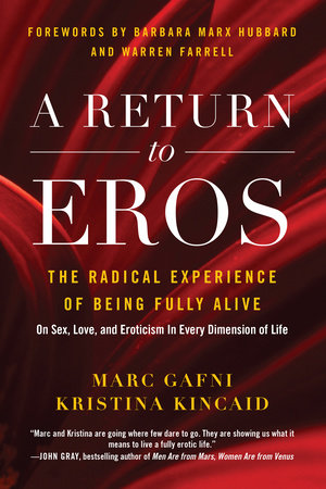 A Return to Eros by Marc Gafni and Kristina Kincaid