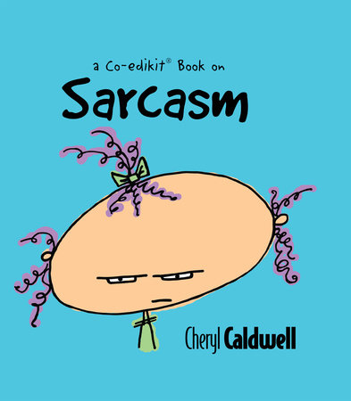 Sarcasm by Cheryl Caldwell