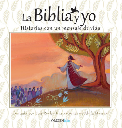 La Biblia y yo / The Bible and Me by Lois Rock