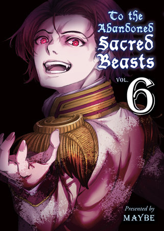 To the Abandoned Sacred Beasts 6 by Maybe