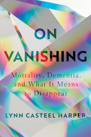 On Vanishing by Lynn Casteel Harper