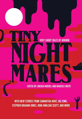 Tiny Nightmares by Lincoln Michel
