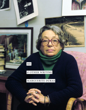 Me & Other Writing by Marguerite Duras