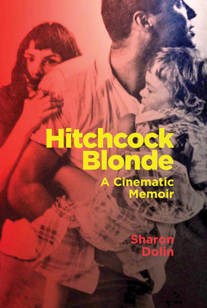 Hitchcock Blonde by Sharon Dolin