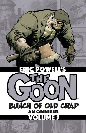 The Goon: Bunch of Old Crap Volume 5: An Omnibus by Eric Powell