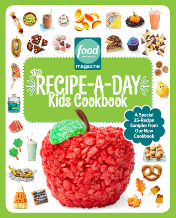 Food Network Magazine Recipe-a-Day Kids Cookbook Free 35-Recipe Sampler! by 