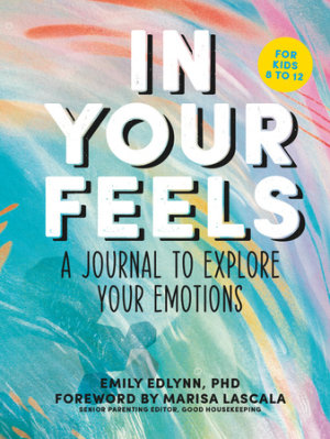 In Your Feels by Emily Edlynn PhD