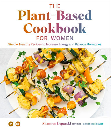 The Plant Based Cookbook for Women by Shannon Leparski