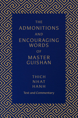 The Admonitions and Encouraging Words of Master Guishan by Thich Nhat Hanh