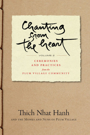 Chanting from the Heart Vol II by Thich Nhat Hanh