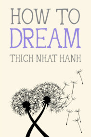 How to Dream by Thich Nhat Hanh