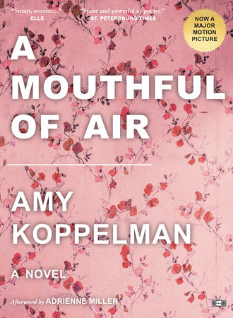 A Mouthful of Air (Movie Tie-In Edition) by Amy Koppelman