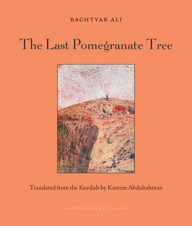 The Last Pomegranate Tree by Ali Bachtyar