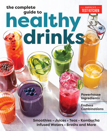 The Complete Guide to Healthy Drinks by America's Test Kitchen