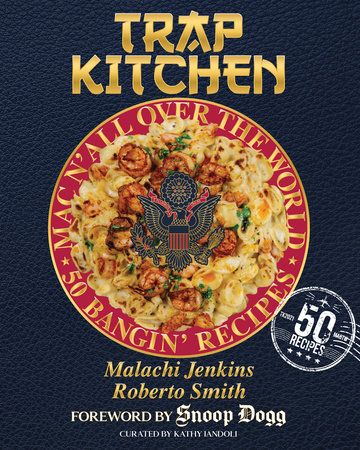 Trap Kitchen: Mac N' All Over The World: Bangin' Mac N' Cheese Recipes from Arou nd the World by Malachi Jenkins and Roberto Smith