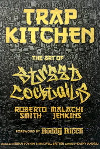 Trap Kitchen: The Art of Street Cocktails