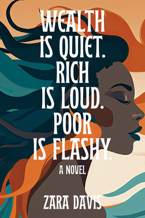 Wealth is Quiet, Rich is Loud, Poor is Flashy by Zara Davis