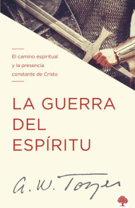 La guerra del espíritu: El camino espiritual y la presencia constante de Cristo / The Warfare of the Spirit