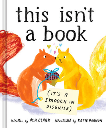 This Isn't a Book (It's a Smooch in Disguise) by M.H. Clark