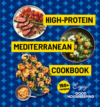 High-Protein Mediterranean Cookbook by Good Housekeeping