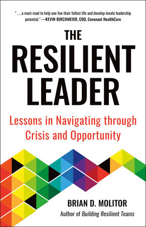 The Resilient Leader by Brian Molitor