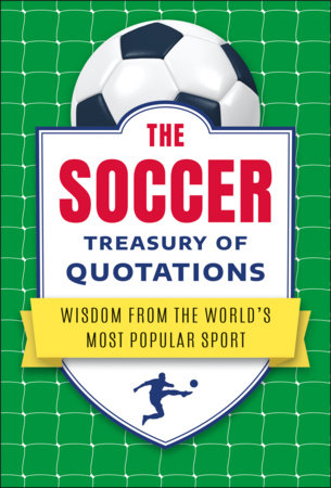 The Soccer Treasury of Quotations by Jo Brielyn