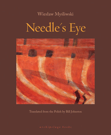 Needle's Eye by Wieslaw Mysliwski