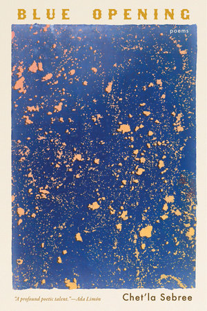 Blue Opening by Chet'la Sebree