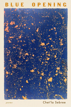 Blue Opening by Chet'la Sebree