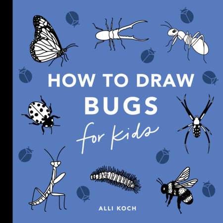 Bugs: How to Draw Books for Kids by Alli Koch