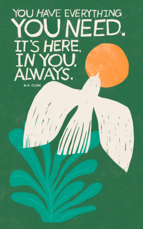 Write Now Journal: "You have everything you need. It's here, in you, always." -M.H. Clark by COMPENDIUM
