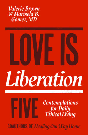 Love Is Liberation by Valerie Brown and Marisela B. Gomez