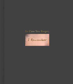 In Case You Forget, I Remember
