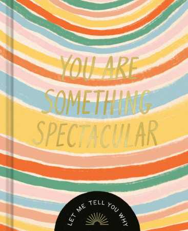 You Are Something Spectacular by Danielle Leduc McQueen