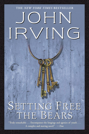 Setting Free the Bears by John Irving