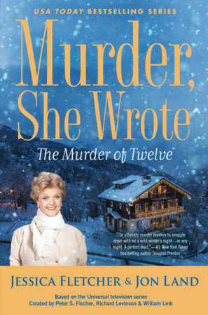 Murder, She Wrote: The Murder of Twelve by Jessica Fletcher and Jon Land