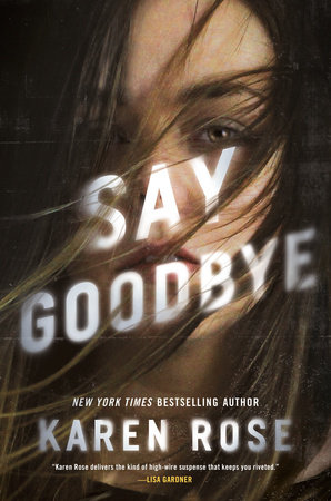 Say Goodbye by Karen Rose
