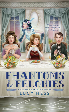 Phantoms and Felonies by Lucy Ness