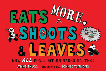 Eats MORE, Shoots & Leaves by Lynne Truss