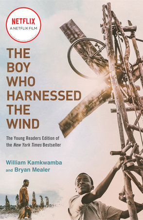 The Boy Who Harnessed the Wind (Movie Tie-in Edition) by William Kamkwamba and Bryan Mealer