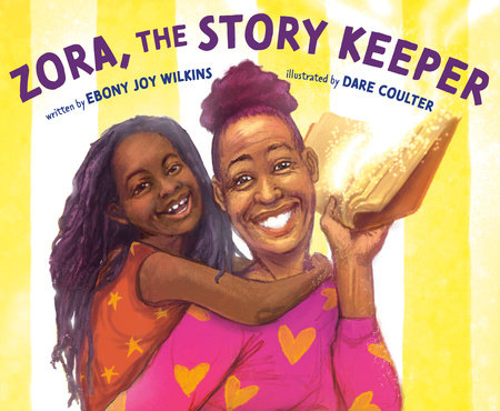 Zora, the Story Keeper by Ebony Joy Wilkins