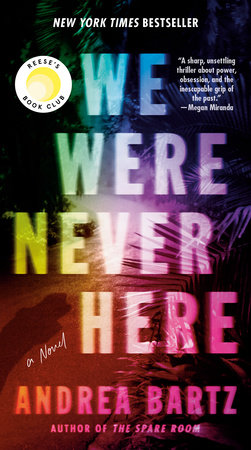 We Were Never Here: Reese's Book Club by Andrea Bartz