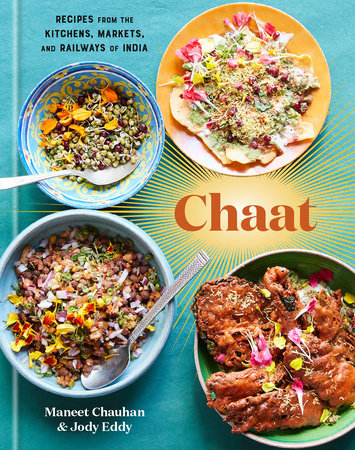 Chaat by Maneet Chauhan and Jody Eddy