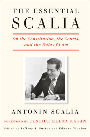 The Essential Scalia by Antonin Scalia