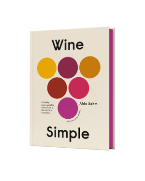 Wine Simple by Aldo Sohm, Christine Muhlke