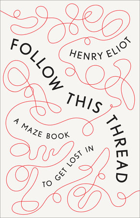 Follow This Thread by Henry Eliot