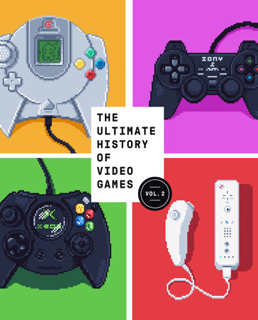 The Ultimate History of Video Games, Volume 2 by Steven L. Kent