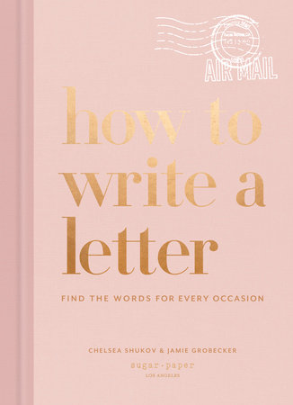How to Write a Letter by Chelsea Shukov and Jamie Grobecker