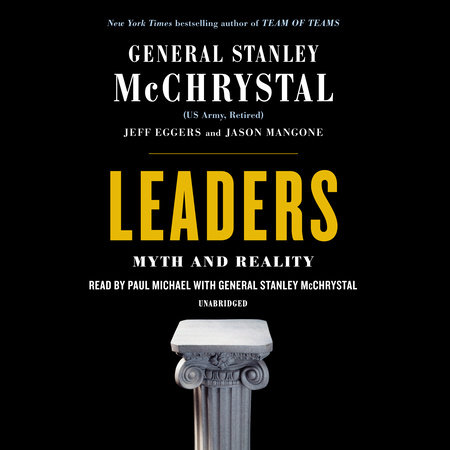 Leaders by General Stanley McChrystal, Jeff Eggers and Jay Mangone