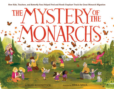 The Mystery of the Monarchs by Barb Rosenstock